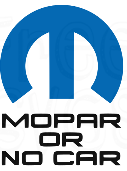 Mopar or No Car SVG File